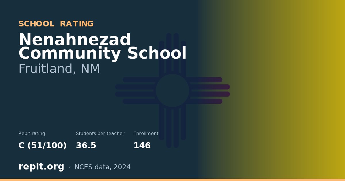 Nenahnezad Community School, Fruitland, NM — Repit school rating C (51/100)