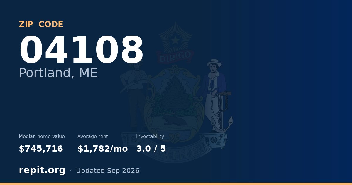 ZIP code 04108 (Portland, ME) — median home value $745,716, average rent $1,782/mo