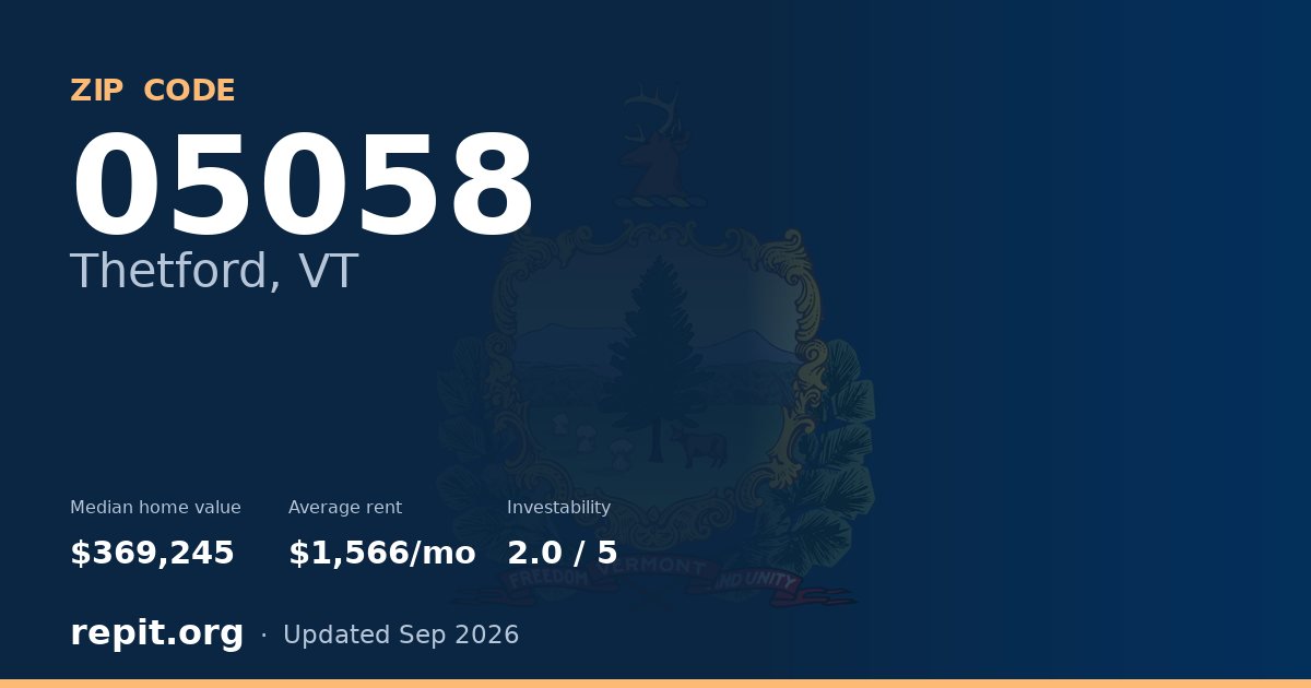 ZIP code 05058 (Thetford, VT) — median home value $369,245, average rent $1,566/mo